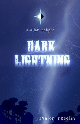 Stellar Eclipse: Dark Lightning by Roselin, Avalon
