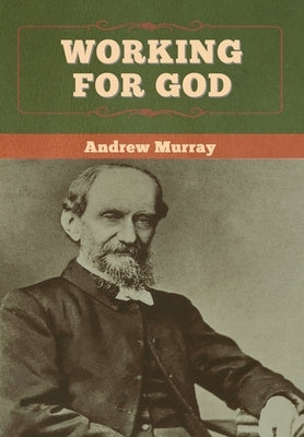 Working for God by Murray, Andrew