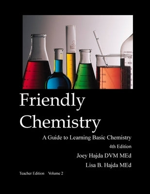 Friendly Chemistry Teacher Edition Volume 2 by Hajda, Joey a.