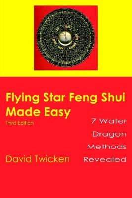Flying Star Feng Shui Made Easy by Twicken, David