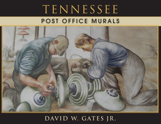 Tennessee Post Office Murals by Gates, David W., Jr.