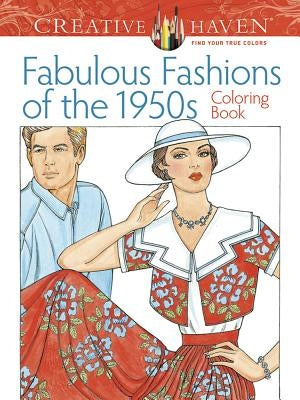 Adult Coloring Book Creative Haven Fabulous Fashions of the 1950s Coloring Book by Sun, Ming-Ju