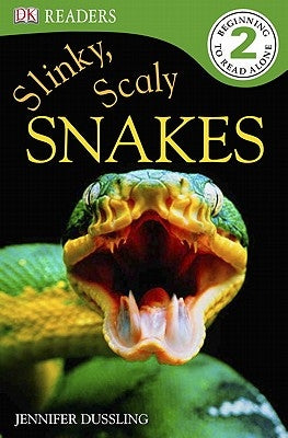DK Readers L2: Slinky, Scaly Snakes by Dussling, Jennifer A.