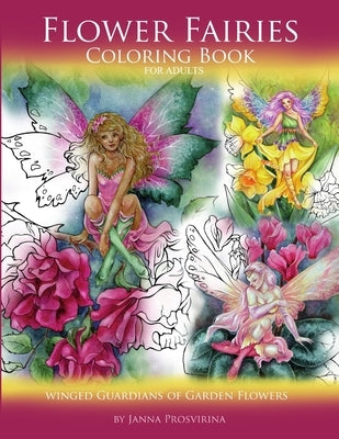 Flower Fairies: Coloring Book for Adults: Winged Guardians of Garden Flowers by Prosvirina, Janna