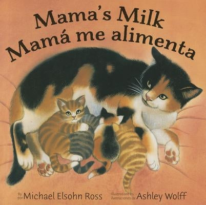 Mama's Milk / Mamá Me Alimenta by Elsohn Ross, Michael