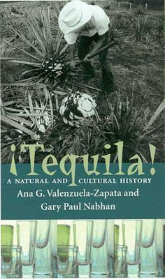 Tequila!: A Natural and Cultural History by Valenzuela-Zapata, Ana G.