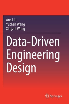 Data-Driven Engineering Design by Liu, Ang