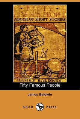 Fifty Famous People by Baldwin, James