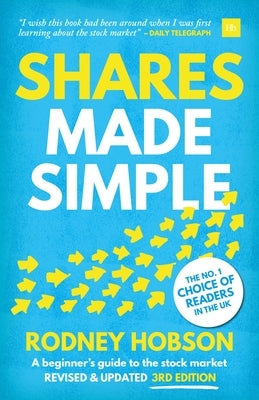 Shares Made Simple: A Beginner's Guide to the Stock Market by Hobson, Rodney