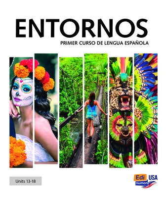 Entornos Units 13-18 Student Print Edition Plus 1 Year Online Premium Access (Std. Book + Eleteca + Ow + Std. Ebook) by Meana