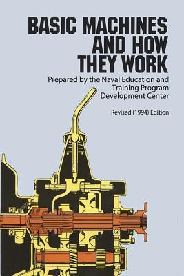 Basic Machines and How They Work by Naval Education