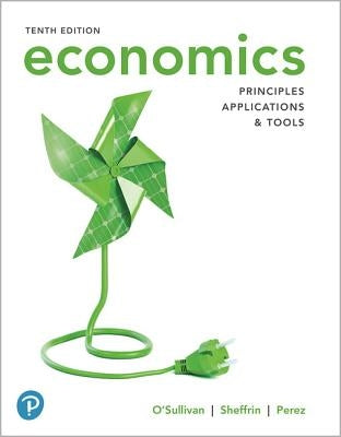 Mylab Economics with Pearson Etext -- Access Card -- For Economics: Principles, Applications and Tools by O'Sullivan, Arthur