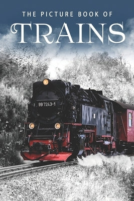The Picture Book of Trains: A Gift Book for Alzheimer's Patients and Seniors with Dementia by Books, Sunny Street
