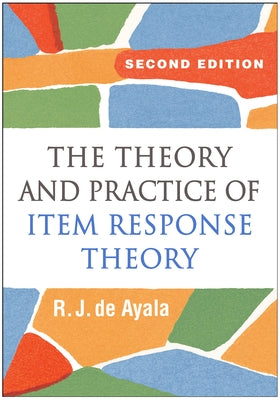 The Theory and Practice of Item Response Theory, Second Edition by de Ayala, R. J.