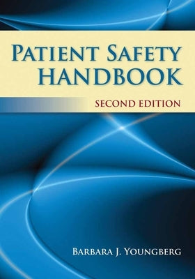 Patient Safety Handbook by Youngberg, Barbara J.