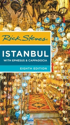 Rick Steves Istanbul: With Ephesus & Cappadocia by Aran, Lale Surmen
