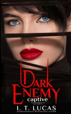 Dark Enemy Captive by Lucas, I. T.