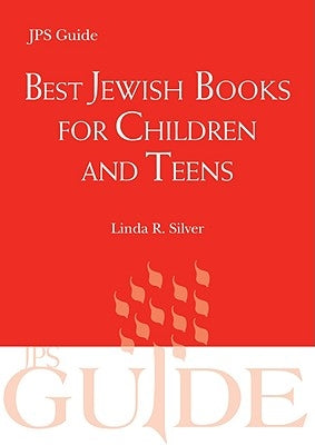 Best Jewish Books for Children and Teens: A JPS Guide by Silver, Linda R.