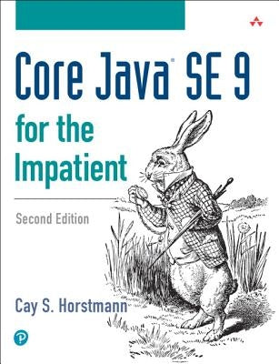 Core Java Se 9 for the Impatient by Horstmann, Cay S.