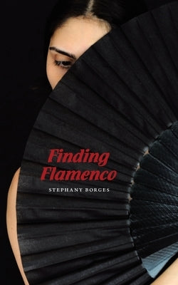 Finding Flamenco by Borges, Stephany