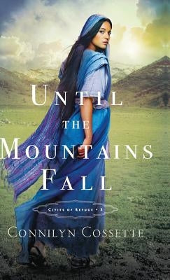 Until the Mountains Fall by Cossette, Connilyn