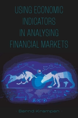 Using Economic Indicators in Analysing Financial Markets by Krampen, Bernd