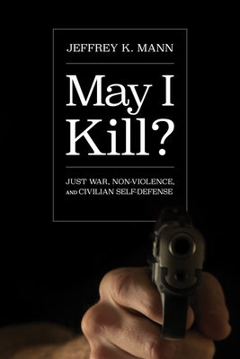 May I Kill? by Mann, Jeffrey K.