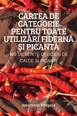 Cartea de Categorie Pentru Toate Utiliz&#258;ri Fidern&#258; &#536;i Picant&#258; by Smaranda M&#259;rgu&#539;a