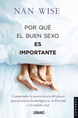 Por Que El Buen Sexo Es Importante by Wise, Nan