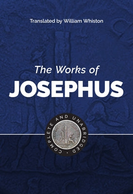 The Works of Josephus by Josephus, Flavius