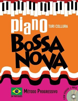 Piano Bossa Nova: Método Progressivo: Em Português by Collura, Turi