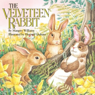 The Velveteen Rabbit: Or How Toys Become Real by Williams, Margery