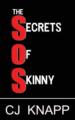 The Secrets of Skinny by Knapp, Cj