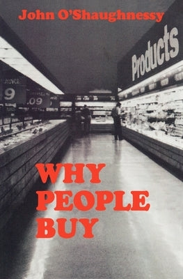 Why People Buy by O'Shaughnessy, John