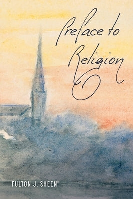 Preface to Religion by Sheen, Fulton J.