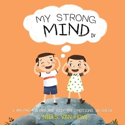 My Strong Mind IV: I am Pro-active and Keep my Emotions in Check by Vanlaldiki