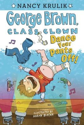 Dance Your Pants Off! by Krulik, Nancy