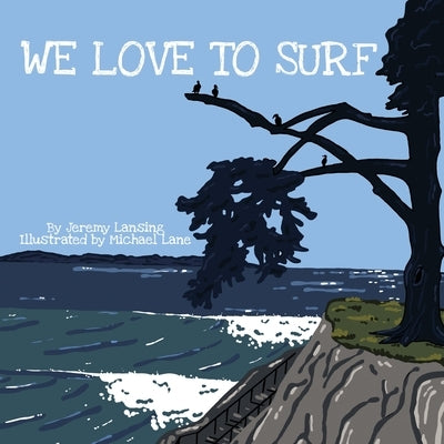 We Love to Surf by Lansing, Jeremy