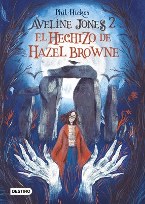 Aveline Jones 2. El Hechizo de Hazel Browne by Hickes, Phil