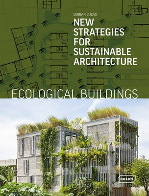 Ecological Buildings: New Strategies for Sustainable Architecture by Lucas, Dorian