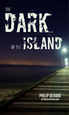 The Dark of the Island by Gerard, Philip