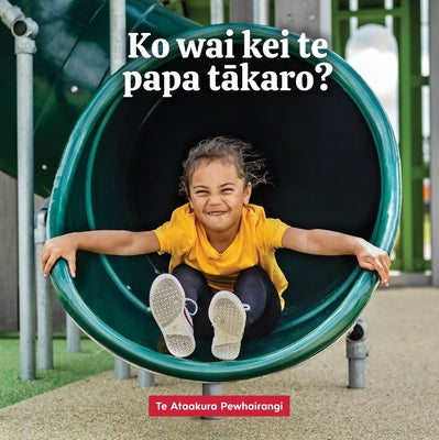Ko Wai Kei Te Papa Takaro? by Pewhairangi, Te Ataakura