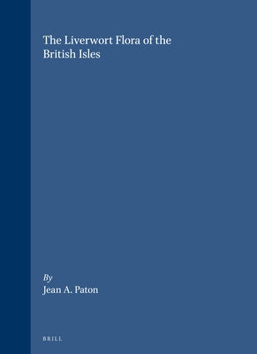 The Liverwort Flora of the British Isles by Paton, Jean A.