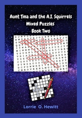 Aunt Tina and the A.I. Squirrels Mixed Puzzles Book Two by Hewitt, Lorrie O.