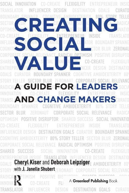 Creating Social Value: A Guide for Leaders and Change Makers by Kiser, Cheryl