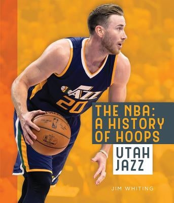 The Nba: A History of Hoops: Utah Jazz by Whiting, Jim