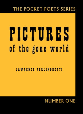 Pictures of the Gone World: 60th Anniversary Edition by Ferlinghetti, Lawrence