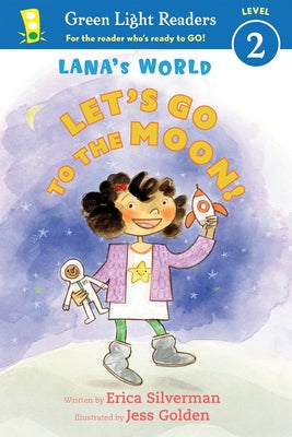 Lana's World: Let's Go to the Moon! by Silverman, Erica