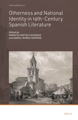 Otherness and National Identity in 19th-Century Spanish Literature by Cantos Casenave, Marieta
