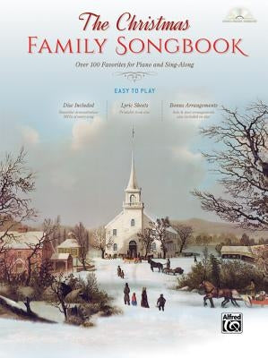 The Christmas Family Songbook: Over 100 Favorites for Piano and Sing-Along (Piano/Vocal/Guitar), Hardcover Book & DVD-ROM by Alfred Music